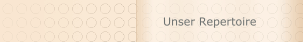 Unser Repertoire